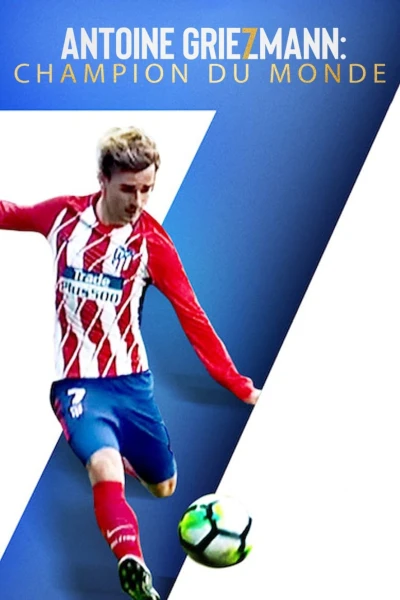 Antoine Griezmann: Làm nên một huyền thoại - Antoine Griezmann: The Making of a Legend (2019)