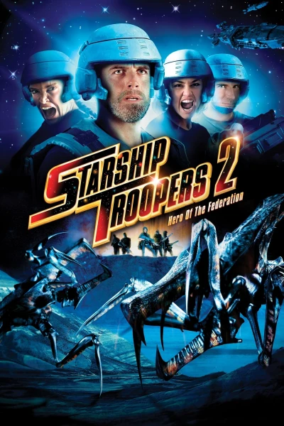 Chiến Binh Tàu Không Gian 2: Anh Hùng Liên Bang - Starship Troopers 2: Hero of the Federation (2004)