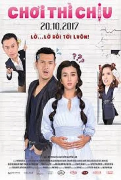 Chơi Thì Chịu - Choi Thi Chiu (2017)