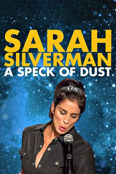 Sarah Silverman: Một Đốm Bụi - Sarah Silverman: A Speck Of Dust (2017)